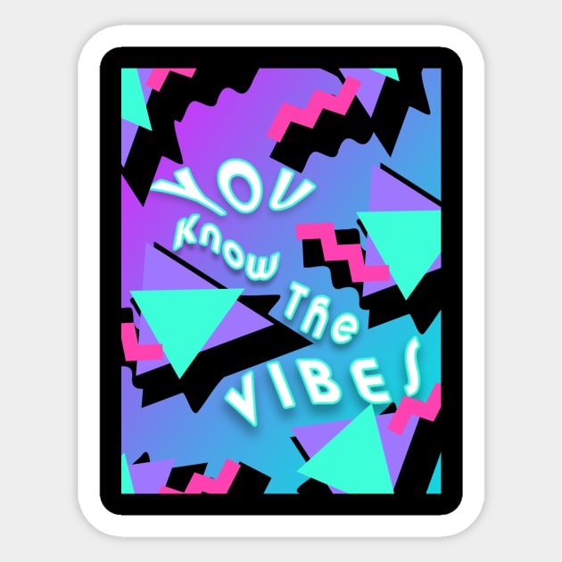 You Know The Vibes Sticker by N9neImp